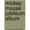 Mickey Mouse Jubileum Album door Onbekend