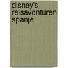 Disney's Reisavonturen Spanje by Unknown