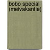 Bobo special (meivakantie) door Onbekend