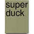 Super Duck