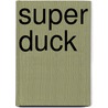 Super Duck door Sanoma