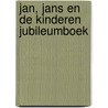 Jan, Jans en de kinderen Jubileumboek door J. Kruis