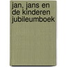 Jan, Jans en de kinderen Jubileumboek by J. Kruis