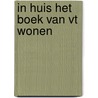 In huis het boek van VT wonen door L. Keff