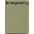 Beregezellig