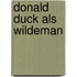 Donald Duck als wildeman