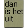 Dan is het uit door J. Maxwell