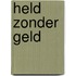 Held zonder geld