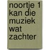 Noortje 1 kan die muziek wat zachter