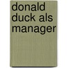 Donald Duck als manager door Walt Disney