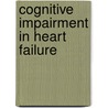 Cognitive impairment in heart failure by R.L.C. Vogels