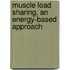 Muscle load sharing, an energy-based approach