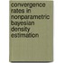 Convergence Rates in Nonparametric Bayesian Density Estimation