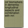 CSF biomarkers in dementia: longitudinal aspects and combination with MRI door F. Bouwman