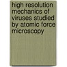 High resolution mechanics of viruses studied by Atomic Force Microscopy door I.L. Ivanovska