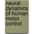 Neural dynamics of human motor control
