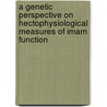 A genetic perspective on hectophysiological measures of Imam function by D.J.A. Smit