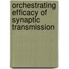 Orchestrating efficacy of synaptic transmission door K. Wierda