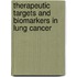 Therapeutic targets and biomarkers in lung cancer