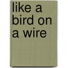 Like a bird on a wire door D. Schregardus