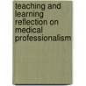 Teaching and learning reflection on medical professionalism door A.D. Boenink