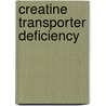Creatine transporter deficiency by E.H. Rosenberg