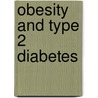 Obesity and Type 2 diabetes door J. Ciapaite