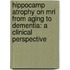 Hippocamp Atrophy on MRI from aging to dementia: a clinical perspective