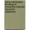Gene expression profiling of morphine-induced neuronal adaptions door S. Houtzager