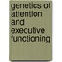 Genetics of Attention and Executive Functioning