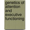 Genetics of Attention and Executive Functioning door T. Polderman