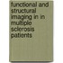 Functional and Structural Imaging in in Multiple Sclerosis Patients