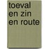 Toeval en zin en route