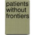 Patients without frontiers