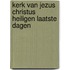 Kerk van jezus christus heiligen laatste dagen
