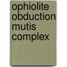 Ophiolite obduction mutis complex door Sopaheluwakan