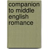 Companion to middle english romance by Unknown