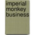Imperial monkey business