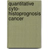 Quantitative cyto- histoprognosis cancer by Diest