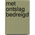 Met ontslag bedreigd