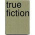 True fiction