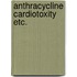 Anthracycline cardiotoxity etc.