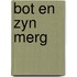 Bot en zyn merg