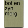 Bot en zyn merg by Matthijs J. Burger