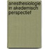 Anesthesiologie in akedemisch perspectief