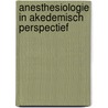 Anesthesiologie in akedemisch perspectief by Booy