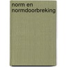 Norm en normdoorbreking by Schram