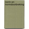 Norm en normdoorbreking door Schram