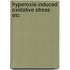 Hyperoxia-induced oxidative stress etc