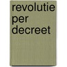 Revolutie per decreet door Kruyt